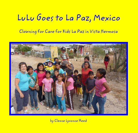 View LuLu Goes to La Paz, Mexico by Cleone Lyvonne Reed