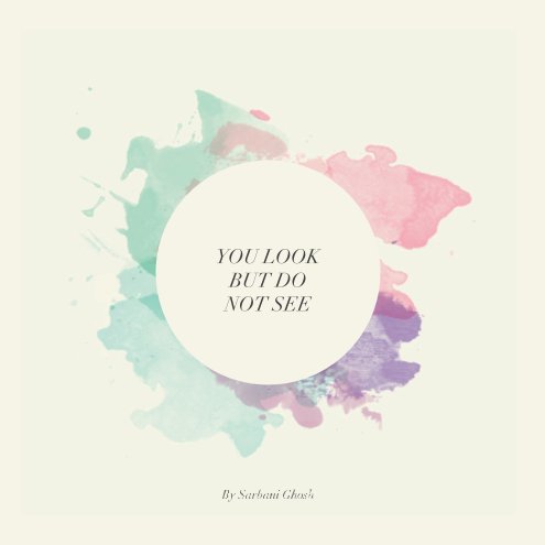 Ver You Look But Do Not See por Sarbani Ghosh