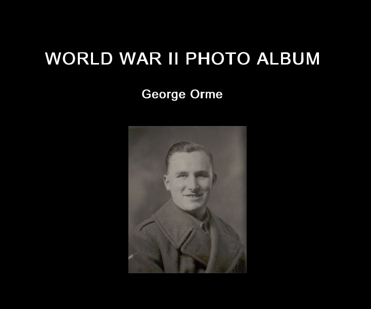 View World War II Photo Album by George Orme