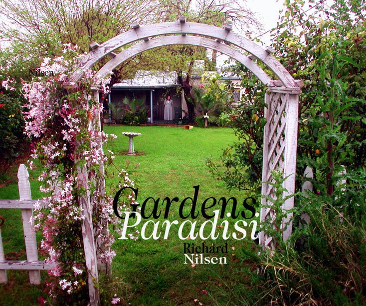 Visualizza Gardens/Paradisi di Richard Nilsen