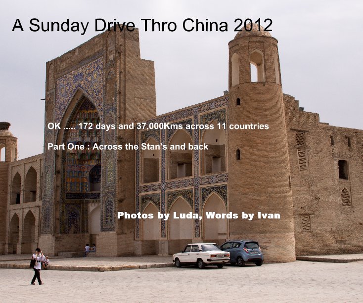 Ver A Sunday Drive To China 2012 por Photos by Luda, Words by Ivan