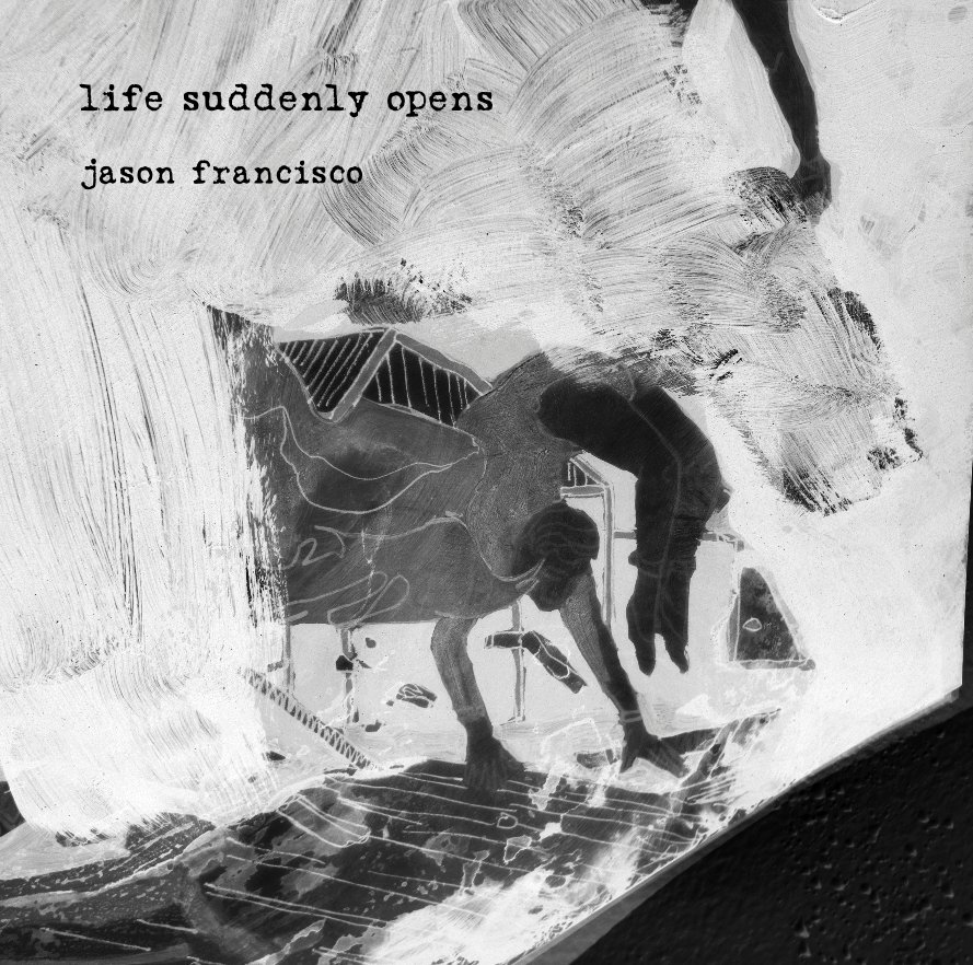 View life suddenly opens by jason francisco