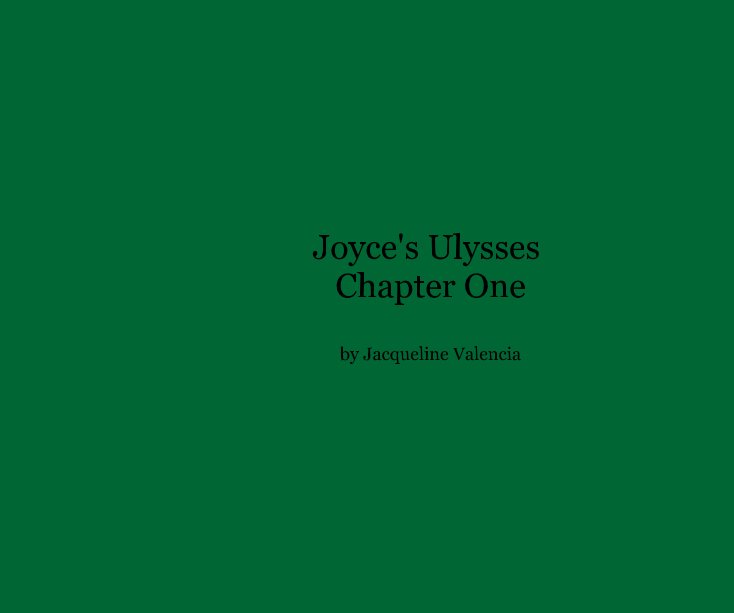 View Joyce's Ulysses Chapter One by Jacqueline Valencia