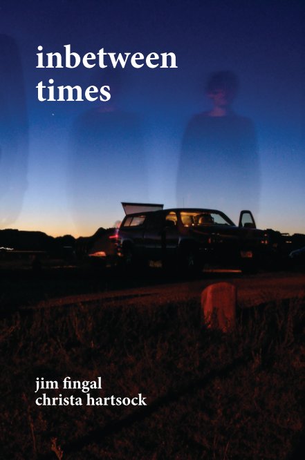 View Inbetween Times by Jim Fingal, Christa Hartsock