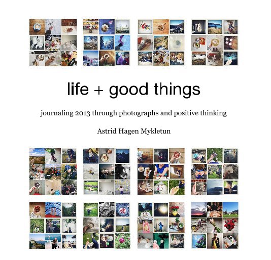 View life + good things by Astrid Hagen Mykletun