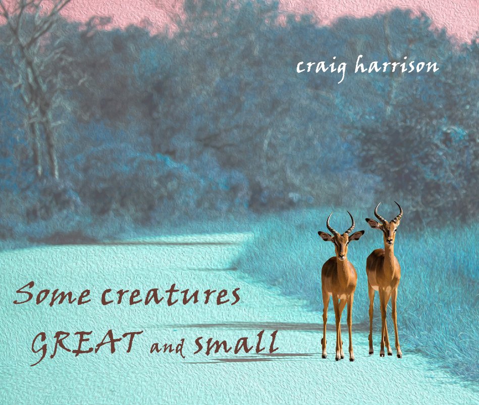 Ver Some creatures GREAT and small por craig harrison