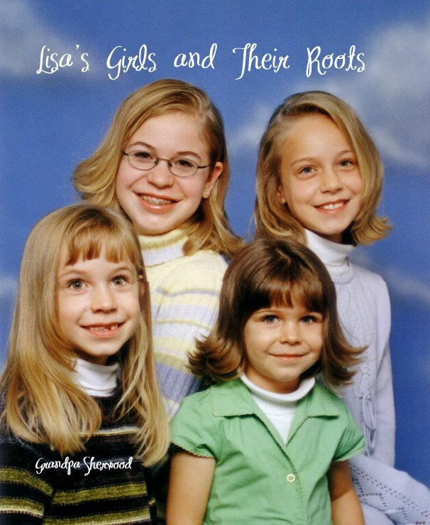 Ver Lisa's Girls and Their Roots por Grandpa Sherwood