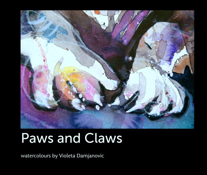 Ver Paws and Claws por watercolours by Violeta Damjanovic