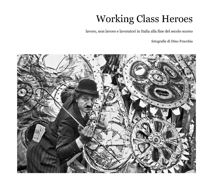 Visualizza Working Class Heroes di Dino Fracchia