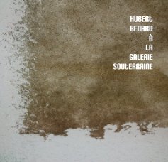 Hubert Renard à la Galerie Souterraine book cover