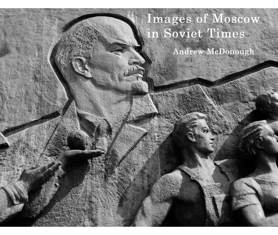 View Images of Moscow in Soviet Times by Andrew McDonough