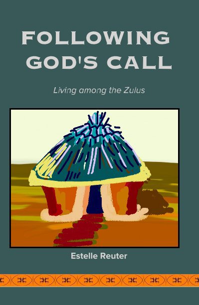 View FOLLOWING GOD'S CALL by Estelle Reuter