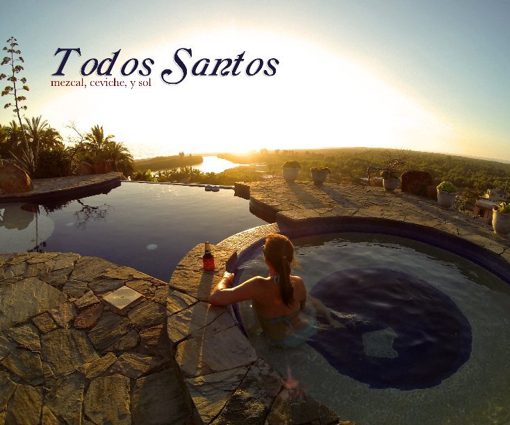 View Todos Santos by Daniel Ochoa