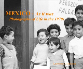 MEXICO - As it was. Photographs of Life in the 1970s. book cover