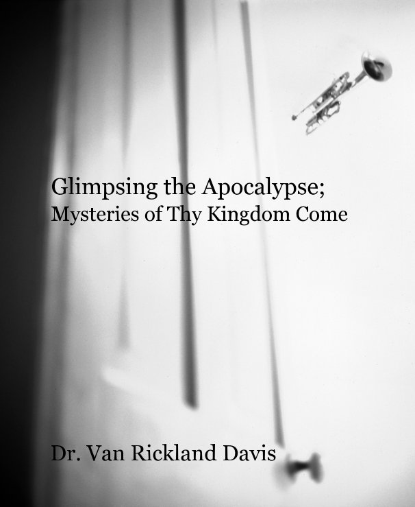 View Glimpsing the Apocalypse by Van Rickland Davis