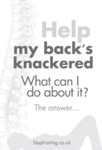 My back's knackered! What can I do about it? book cover