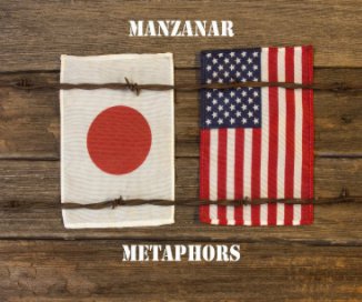 Manzanar Metaphors book cover