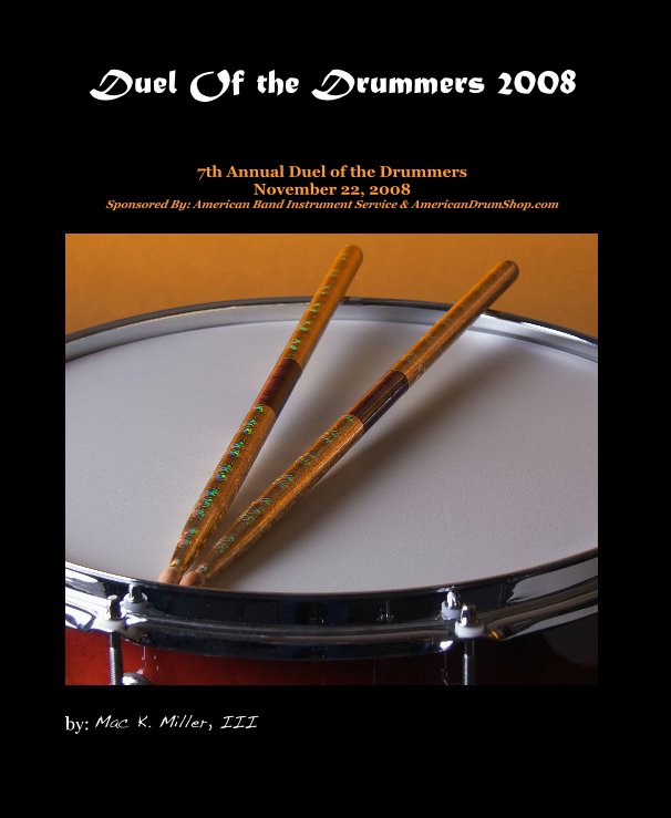 Ver Duel Of the Drummers 2008 por by: Mac K. Miller, III