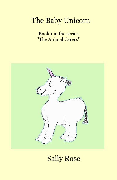 Ver The Baby Unicorn Book 1 in the series "The Animal Carers" por Sally Rose