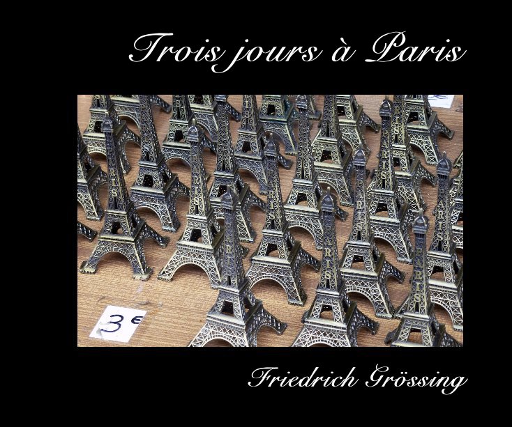 Ver Trois jours à Paris por Friedrich Grössing