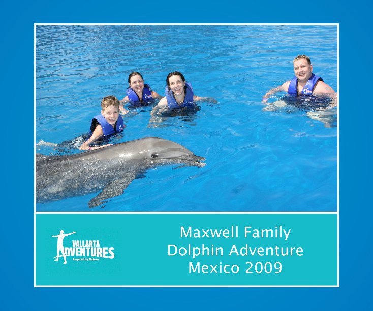 View Maxwell Family Dolphin Adventure Mexico 2009 by vallarta