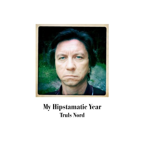 Bekijk My Hipstamatic Year op Truls Nord