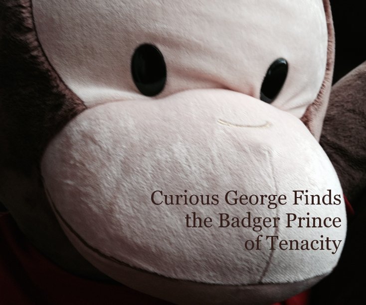 Ver Curious George Finds the Badger Prince of Tenacity por Linda Theil