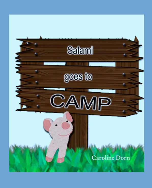 View Salami Goes To Camp by Caroline Dorn