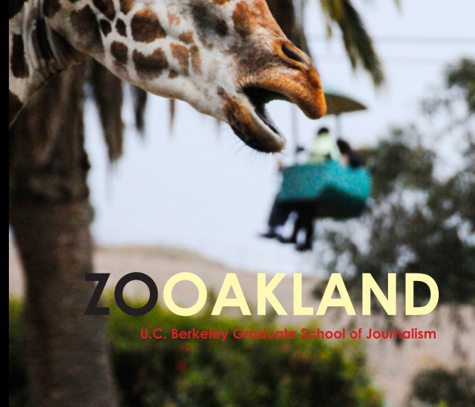 View Zooakland Softcover by UC Berkeley School of Journalism