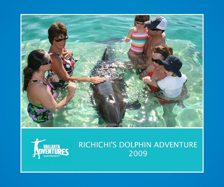 RICHICHI'S DOLPHIN ADVENTURE 2009 nach Vallarta Adventures anzeigen