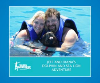 Jeff and Diana´s Dolphin and Sea Lion Adventure MARCH 12 book cover