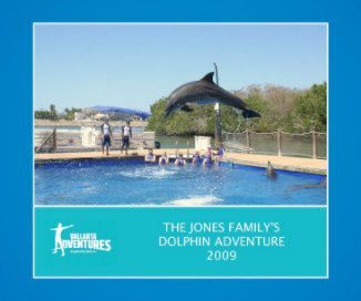 The Jones Family´s Dolphin Adventure 2009 book cover