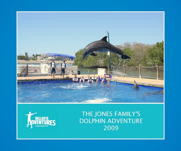 Visualizza The Jones Family´s Dolphin Adventure 2009 di Vallarta Adventure