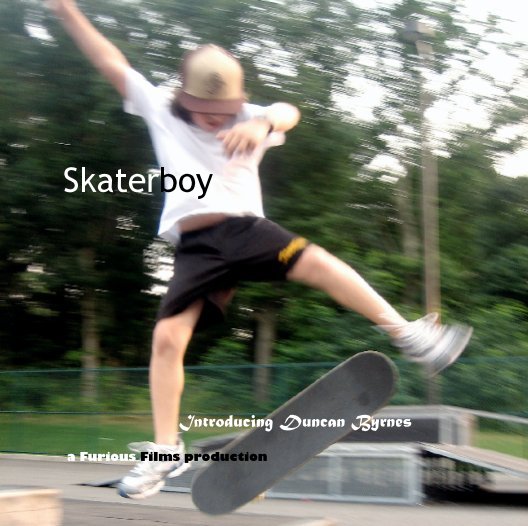 View Skaterboy by a Furious Films production