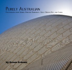 Purely Australian Photographs from Sydney, Daintree Rainforest, Great Barrier Reef, and Cairns book cover