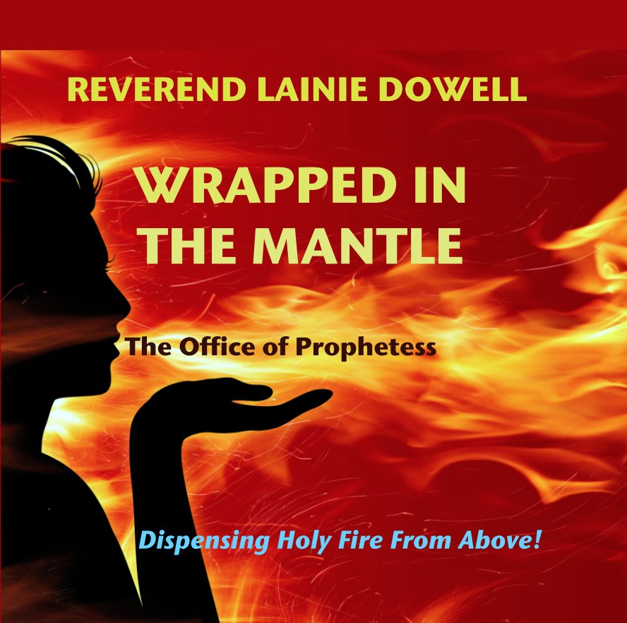 View WRAPPED IN THE MANTLE by Reverend Lainie Dowell