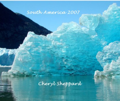 South America 2007 Cheryl Sheppard book cover