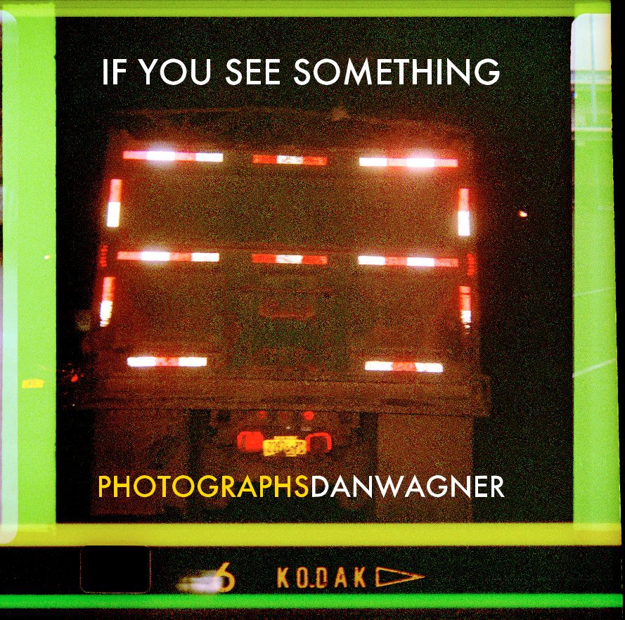 View IF YOU SEE SOMETHING by Dan Wagner