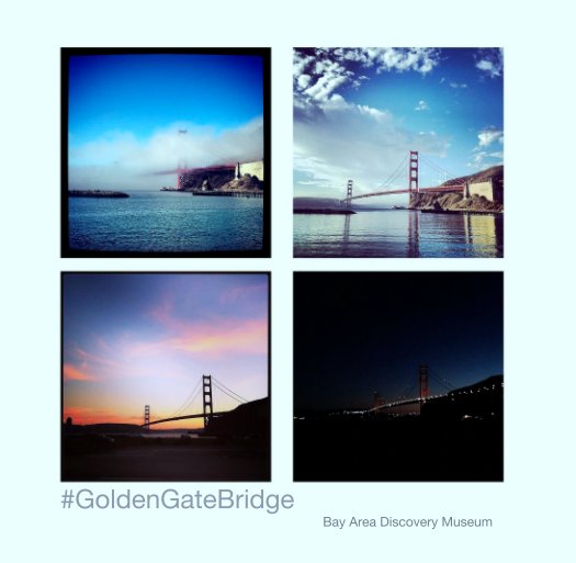 View #GoldenGateBridge by Bay Area Discovery Museum