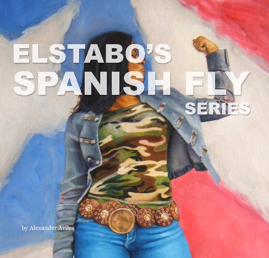 Ver Elstabo's Spanish fly series por Alexander Aviles
