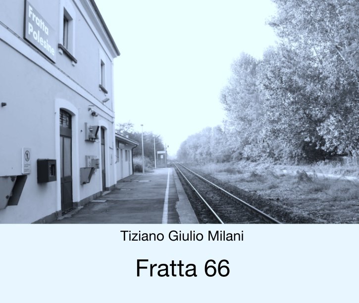 View Fratta 66 by Tiziano Giulio Milani