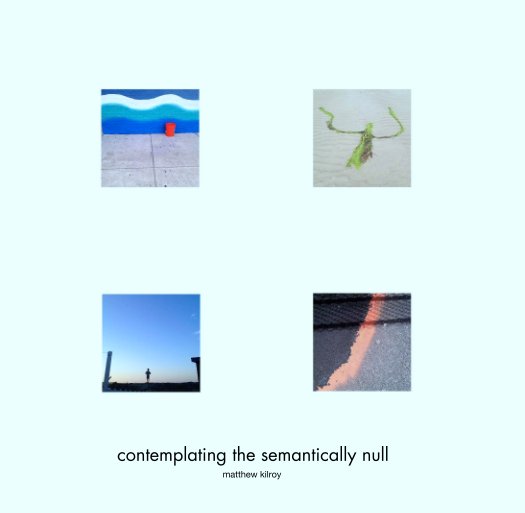 View contemplating the semantically null by matthew kilroy