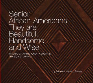Senior African-Americans They are Beautiful, Handsome and Wise book cover