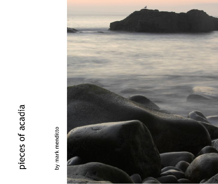 View Pieces of Acadia by mark menditto