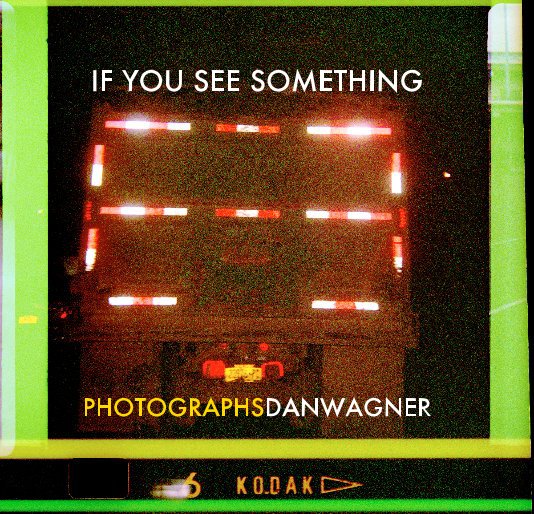 View IF YOU SEE SOMETHING by Dan Wagner