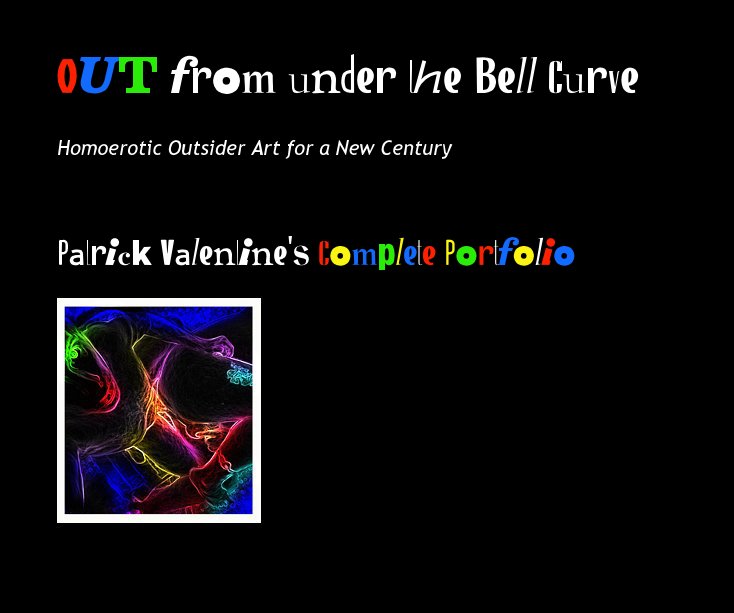 View OUT from under the Bell Curve by Patrick Valentine's Complete Portfolio