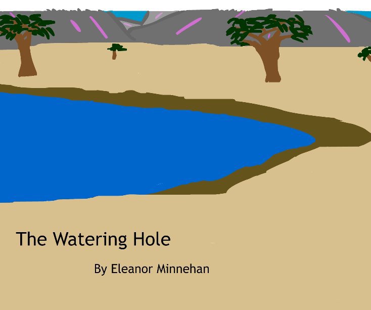 View The Watering Hole by Eleanor Minnehan