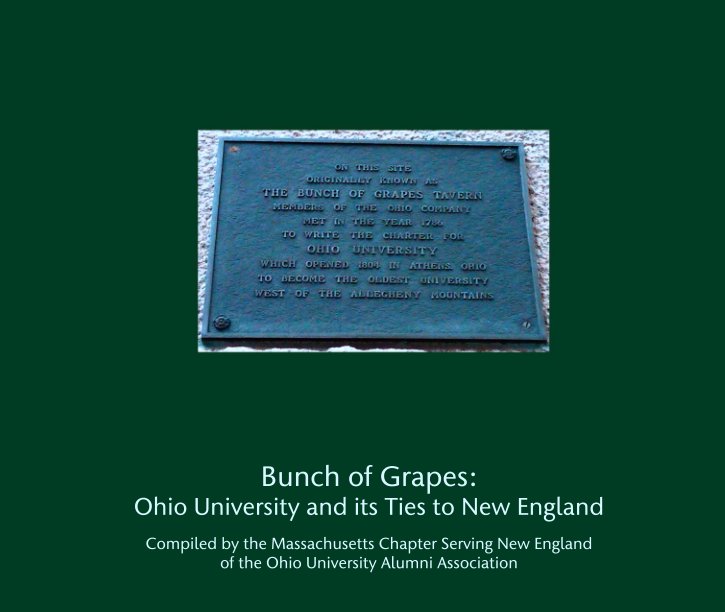 Visualizza Bunch of Grapes:
Ohio University and its Ties to New England di MA Chapter-OHIO Alumni Assoc
