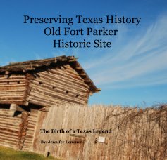 Preserving Texas History Old Fort Parker Historic Site book cover