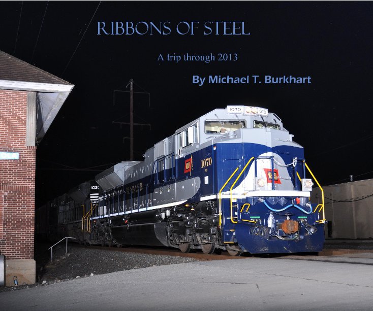 View Ribbons of Steel by Michael T. Burkhart